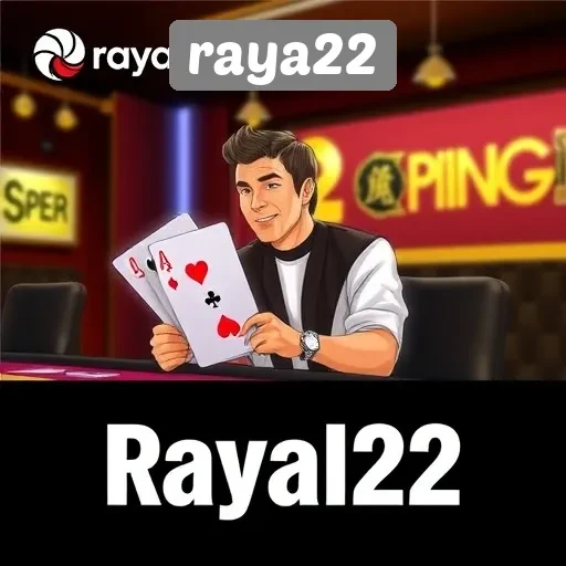 Panduan Lengkap Bermain Di Raya22 Untuk Pemula
